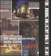 ASM 50 anni al servizio della città di Terni. 1961-2011 - copertina