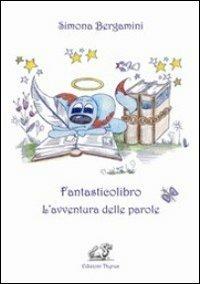 Fantasticolibro. L'avventura delle parole - Simona Bergamini - copertina