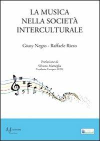 La musica nella società interculturale - Giusy Negro,Raffaele Rizzo - copertina