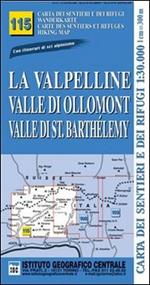 Carta n. 115 La Valpelline, valle di Ollomont e Saint Barthelemy 1:25.000. Carta dei sentieri e dei rifugi. Serie monti