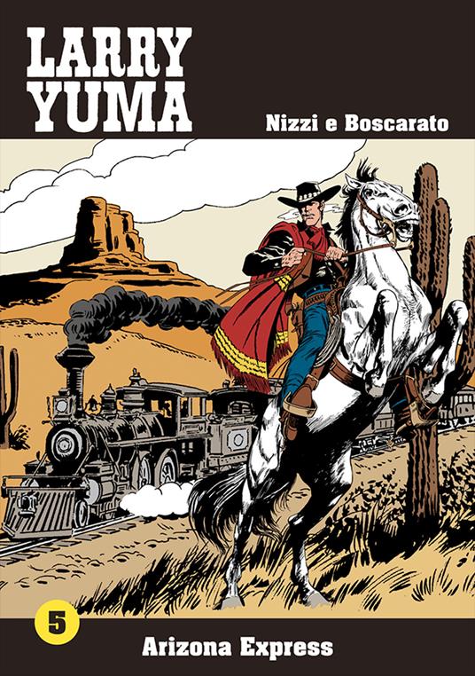 Arizona express. Larry Yuma. Vol. 5 - Claudio Nizzi - copertina