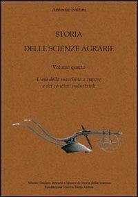 Storia delle scienze agrarie. Vol. 4: L'età della macchina a vapore e dei concimi industriali. - Antonio Saltini - copertina