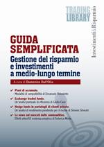 Guida semplificata. Gestione del risparmio e investimenti a medio-lungo termine