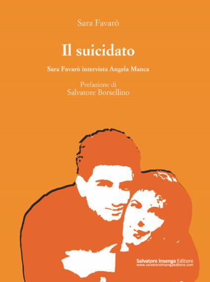 Il suicidato. Sara Favarò intervista Angela Manca. Nuova ediz. - Sara Favarò - copertina