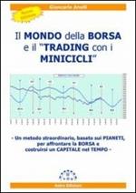 Il mondo della borsa e il «Trading con i minicicli». Un metodo straordinario, basato sui pianeti, per affrontare la borsa e costruire un «Capitale nel tempo»