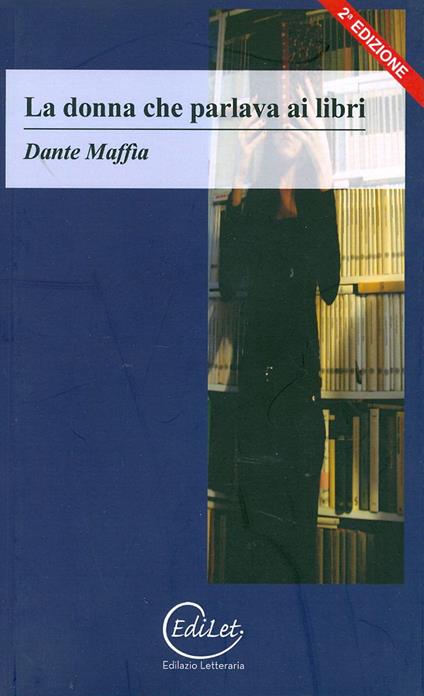 La donna che parlava ai libri - Dante Maffia - copertina