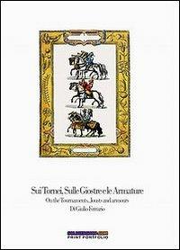 Sui tornei, sulle giostre e le armature-On the tournaments, housts and armours. Ediz. bilingue - Luca S. Cristini - copertina