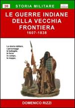 Le guerre indiane della vecchia frontiera (1607-1838)