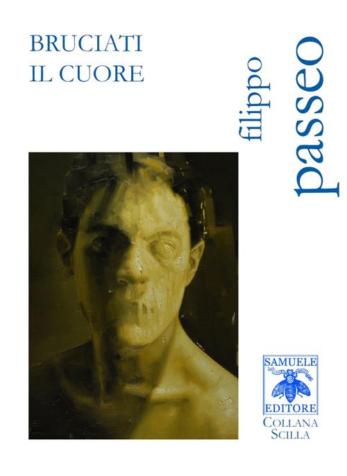 Bruciati il cuore - Filippo Passeo - copertina