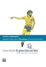 Un giorno triste così felice. Sócrates, viaggio nella vita di un rivoluzionario