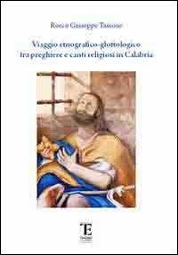 Viaggio etnografico-glottologico tra preghiere e canti religiosi in Calabria - Rocco G. Tassone - copertina