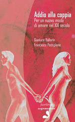 Addio alla coppia. Per un nuovo modo di amare nel XXI secolo