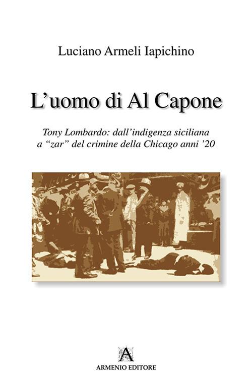 L'uomo di Al Capone - Luciano Armeli Iapichino - copertina