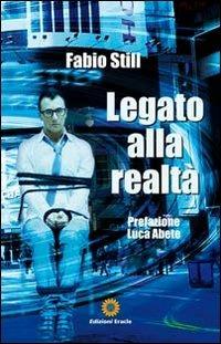 Legato alla realtà - Fabio Still - copertina