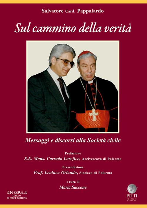 Sul cammino della verità. Messaggi e discorsi alla società civile - Salvatore Pappalardo - copertina