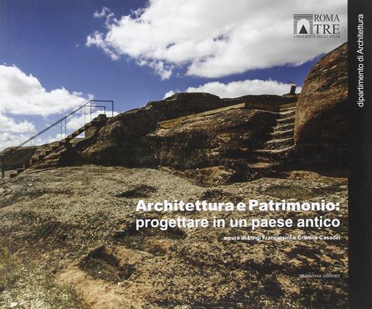 Architettura e patrimonio: progettare in un paese antico. Ediz. italiana e inglese - copertina