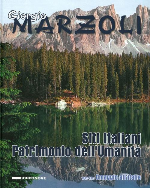 Siti Italiani. Patrimonio dell'Umanità. 1861-2011. Omaggio all'Italia - Giorgio Marzoli - copertina