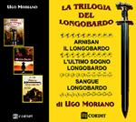 La trilogia del longobardo: Arnisan il longobardo-L'ultimo sogno longobardo-Sangue longobardo