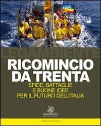 Ricomincio da trenta. Sfide, battaglie e buone idee per il futuro dell'Italia - copertina