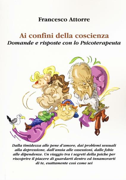 Ai confini della coscienza. Domande e risposte con lo psicoterapeuta - Francesco Attorre - copertina