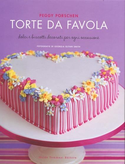 Torte da favola. Dolci e biscotti decorati per ogni occasione - Peggy Porschen - copertina