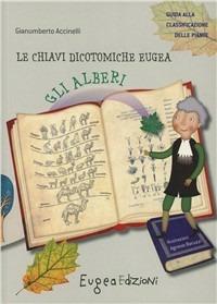 Chiavi dicotomiche Eugea: gli alberi. Con gadget - Gianumberto Accinelli - copertina