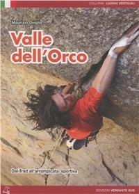 Valle dell'Orco. Dal Trad all'arrampicata sportiva - Maurizio Oviglia - copertina