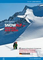 Snowalp in Trentino Alto Adige. 60 itinerari di snowboard e scialpinismo