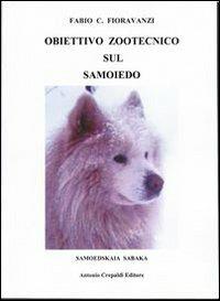 Obiettivo Zootecnico sul Samoiedo - Fabio C. Fioravanzi - copertina