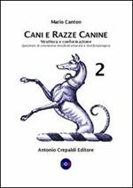 Cani e razze canine. Vol. 2: Struttura e conformazione. Questioni di cinotecnia morfostrutturale e morfotipologica.