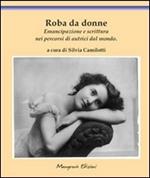 Roba da donne. Emancipazione e scrittura nei percorsi di scrittrici dal mondo