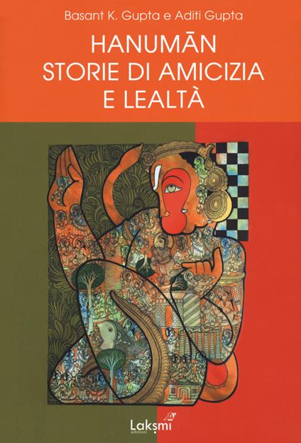 Hanuman. Storie di amicizia e lealtà - Basant K. Gupta,Aditi Gupta - copertina