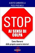 Stop ai sensi di colpa. Come liberarsi delle proprie zavorre interiori