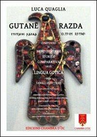 Gutan... razda. Compendio di morfosintassi storico comparativa della lingua gotica per tavole sinottiche - Luca Quaglia - copertina