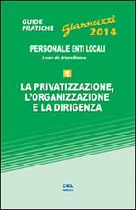 La privatizzazione, l'organizzazione e la dirigenza. Con aggiornamento online