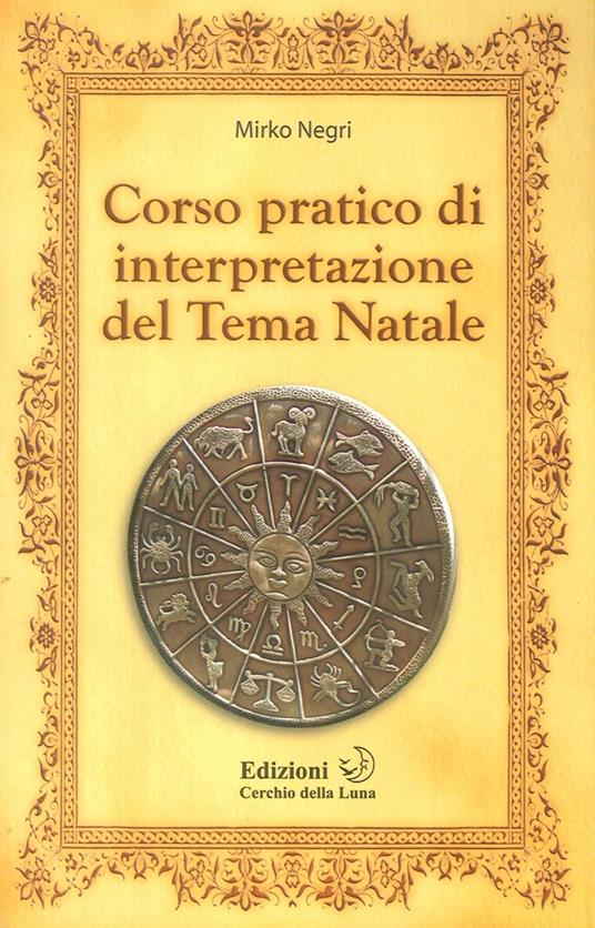 Corso pratico di interpretazione del tema natale - Mirko Negri - copertina