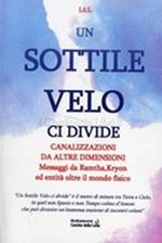 Un sottile velo ci divide. Canalizzazioni da altre dimensioni