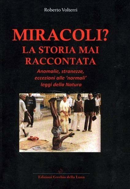 Miracoli? La storia mai raccontata - Roberto Volterri - copertina