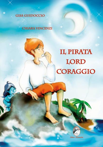 Il pirata Lord Coraggio - Gisa Guidoccio,Chiara Vincenzi - copertina