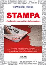 Stampa. «Quel modo nuovo di fare informazione﻿»