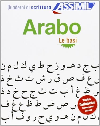 Arabo. Quaderno di scrittura. Le basi - Abdelghani Benali - Libro - Assimil  Italia - Quaderni