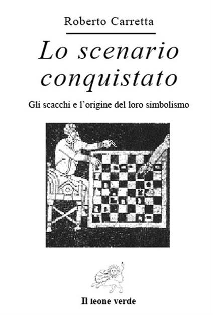 Lo scenario conquistato. Gli scacchi e l'origine del loro simbolismo - Roberto Carretta - ebook