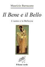 Il bene e il bello. L'uomo e la bellezza