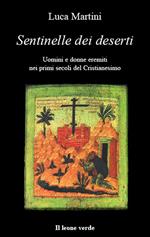 Sentinelle dei deserti. Uomini e donne eremiti nei primi secoli del cristianesimo