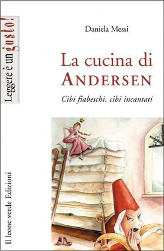 La cucina di Andersen. Cibi fiabeschi, cibi incantati - Daniela Messi - ebook