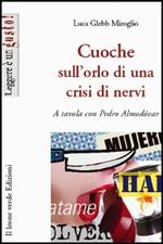 Cuoche sull'orlo di una crisi di nervi. A tavola con Pedro Almodóvar