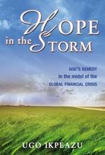 Hope in the storm. God's remedy in the midst of the global financial crisis