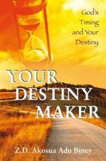 Your destiny maker. God's timing and your destiny