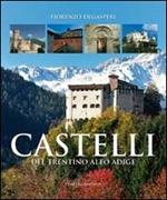 Castelli del Trentino-Alto Adige. Storie, leggende, arte. Ediz. illustrata