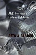 Seta & acciaio